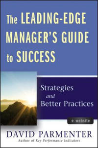 Leading-Edge Manager's Guide to Success - Strategies and Better Practices - 2843285175