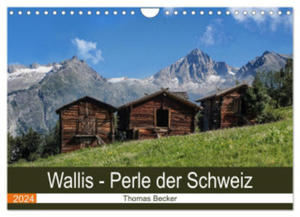 Wallis. Perle der Schweiz (Wandkalender 2024 DIN A4 quer), CALVENDO Monatskalender - 2877634831