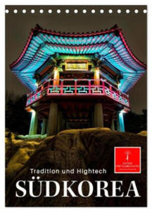 Sdkorea - Tradition und Hightech (Tischkalender 2024 DIN A5 hoch), CALVENDO Monatskalender - 2877634826