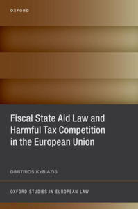 Fiscal State Aid Law and Harmful Tax Competition in the European Union (Hardback) - 2876028547