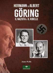 Hermann & Albert Gring. Il nazista e il ribelle - 2876036790