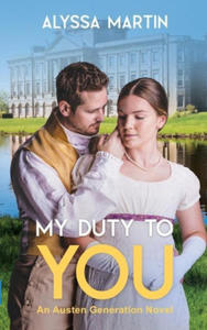 My Duty To You: An Austen Generation Novel - 2876123494