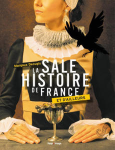 La sale histoire de France et d'ailleurs - 2877969377