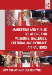 Marketing and Public Relations for Museums, Galleries, Cultural and Heritage Attractions - 2872206006