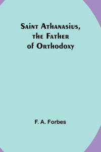 Saint Athanasius, the Father of Orthodoxy - 2876021970