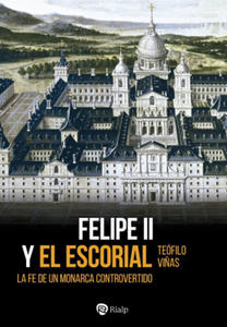 FELIPE II Y EL ESCORIAL - 2875666838