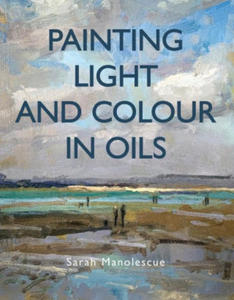 Painting Light and Colour with Oils - 2876338350