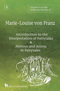 Volume 8 of the Collected Works of Marie-Louise von Franz: An Introduction to the Interpretation of Fairytales & Animus and Anima in Fairytales - 2875143085