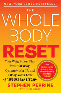 The Whole Body Reset: Your Weight-Loss Plan for a Flat Belly, Optimum Health & a Body You'll Love at Midlife and Beyond - 2876627208