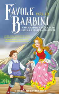 Favole per Bambini Una grande raccolta di favole e fiabe fantastiche. (Vol.10) - 2875675539