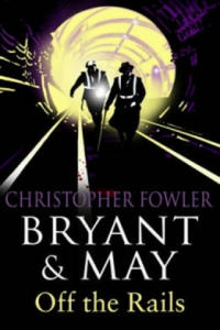 Bryant and May Off the Rails (Bryant and May 8) - 2869248594