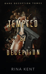 Tempted by deception (Dark Deception #2) - mariage, mafia, bratva & dark romance - 2877044623