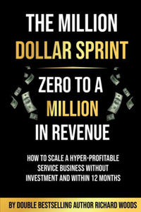 Million Dollar Sprint - Zero to One Million In Revenue - 2876623891