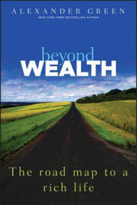 Beyond Wealth - The Road Map to a Rich Life - 2872009819