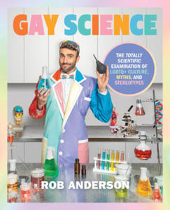 Gay Science: The Totally Scientific Examination of LGBTQ+ Culture, Myths, and Trends - 2878626223