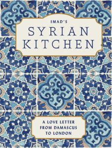 Imad's Syrian Kitchen: A Love Letter from Damascus - 2877639247