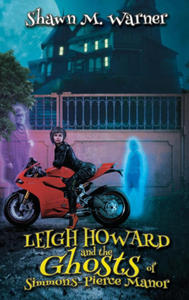 Leigh Howard and the Ghosts of Simmons-Pierce Manor - 2876539576