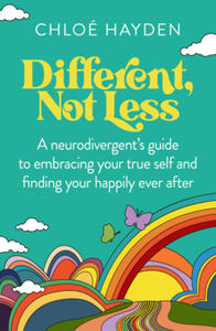 Different, Not Less: A Neurodivergent's Guide to Embracing Your True Self and Finding Your Happily Ever After - 2877959365