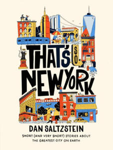 That's So New York: Short (and Very Short) Stories about the Greatest City on Earth - 2878176661