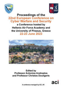 ECCWS 2023-Proceedings of the 22nd European Conference on Cyber Warfare and Security - 2875675495