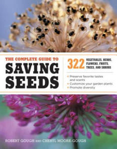 Complete Guide to Saving Seeds 322 Vegetable, Herbs, Flowers, Fruits, Trees and Shrubs - 2873010989