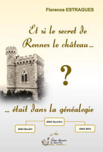 Et si le secret de Rennes le Chteau tait dans la gnalogie ? - 2877639236