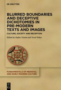 Blurred Boundaries and Deceptive Dichotomies in Pre-Modern Texts and Images - 2877042515