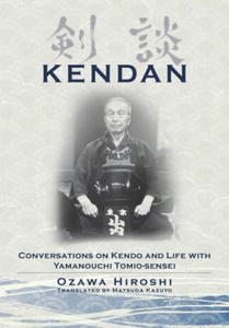 Kendan - Conversations on Kendo and Life with Yamanouchi Tomio-sensei - 2876831123