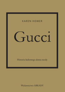 Gucci. Historia kultowego domu mody - 2877871995