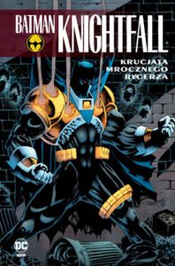 Krucjata Mrocznego Rycerza. Batman Knightfall. Tom 3 - 2878321442