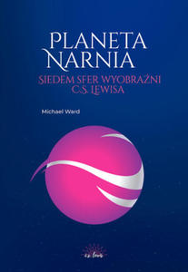 Planeta Narnia. Siedem sfer wyobrani C. S. Lewisa - 2876326540