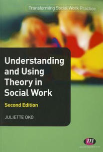 Understanding and Using Theory in Social Work - 2869870885