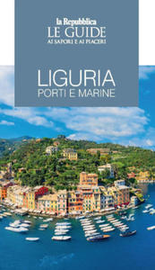 Liguria. Porti e marine. Le guide ai sapori e ai piaceri - 2878084873