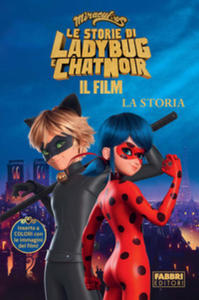 Miraculous. Le storie di Ladybug e Chat Noir. Il film. La storia - 2876464144