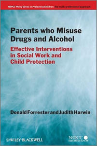 Parents Who Misuse Drugs and Alcohol - Effective Interventions in Social Work and Child Protection - 2854187139