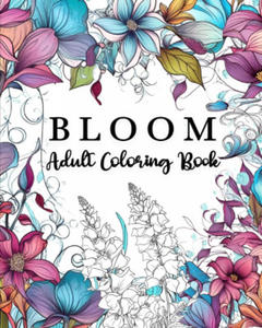 Bloom Adult Coloring Book - 2876942668