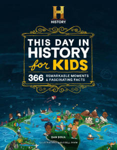 History Channel This Day in History for Kids: 366 Remarkable Moments and Fascinating Facts - 2878443574