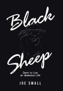 Black Sheep: Dare to Live an Audacious Life - 2878632142