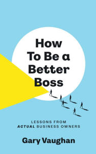 How To Be A Better Boss - 2876945282