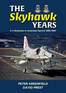 The Skyhawk Years: The A-4 Skyhawk in Australian Service 1968 - 1984 - 2876336822