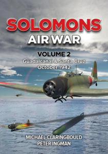 Solomons Air War Volume 2: Guadalcanal & Santa Cruz October 1942 - 2877607911