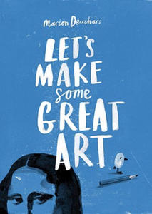 Let's Make Some Great Art - 2872001400