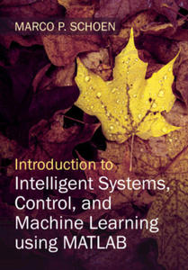 Introduction to Intelligent Systems, Control, and Machine Learning using MATLAB - 2877968886