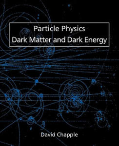 Particle Physics, Dark Matter and Dark Energy - 2867109433