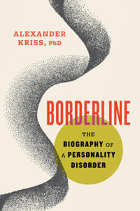 Borderline: The Biography of a Personality Disorder - 2878801229