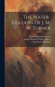 The Water-colours Of J. M. W. Turner - 2876942629