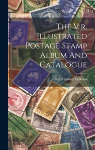 The V.r. Illustrated Postage Stamp Album And Catalogue - 2877639041