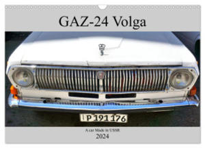 GAZ-24 Volga - A car Made in USSR (Wall Calendar 2024 DIN A3 landscape), CALVENDO 12 Month Wall Calendar - 2877634653