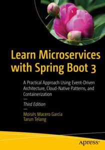 Learn Microservices with Spring Boot 3: A Practical Approach Using Event-Driven Architecture, Cloud-Native Patterns, and Containerization - 2876942612