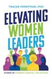 Elevating Women Leaders: Stories of Strength, Survival and Success - 2877968828